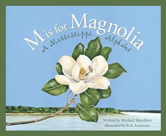 M is For Magnolia A Mississippi Alphabet