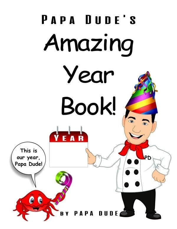 Papa Dude's Amazing Year Book!