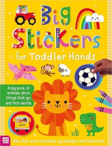 Scholastic Big Stickers for Toddler Hands ; First Words-Things That Go - Animals - Dinosaurs