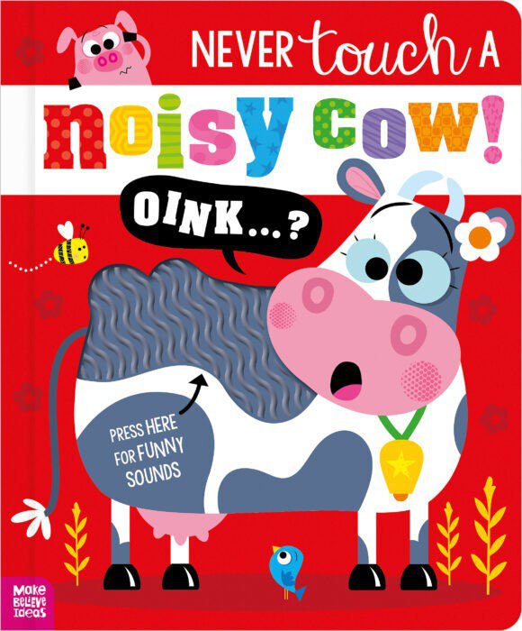 Scholastic Never Touch A Noisy Cow!