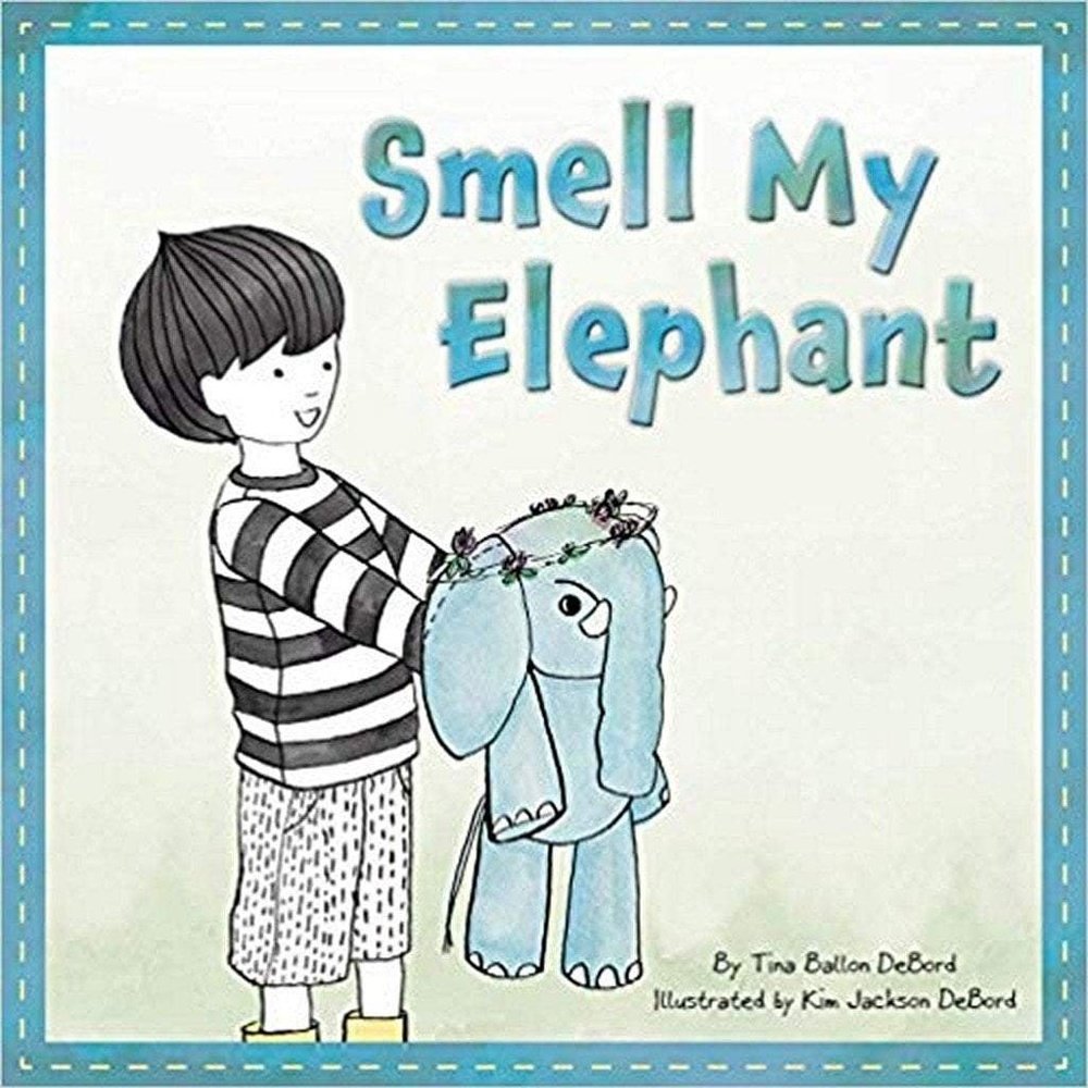 Smell My Elephant Children's Hardcover Book by Tina Ballon Debord